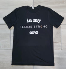 Load image into Gallery viewer, Femme Strong Era Tee
